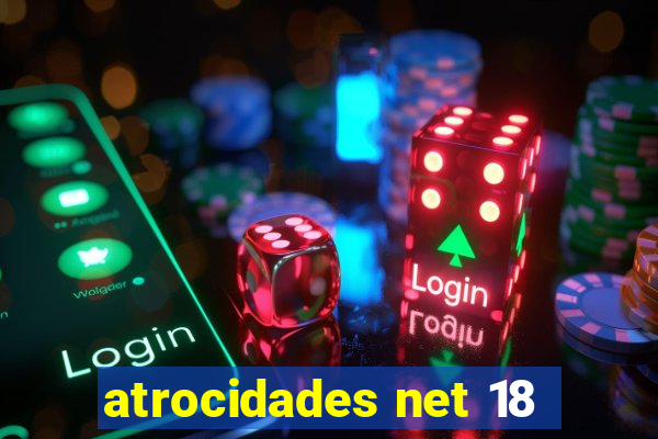 atrocidades net 18